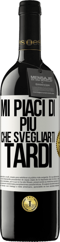 Spedizione Gratuita | Vino rosso Edizione RED MBE Riserva Mi piaci di più che svegliarti tardi Etichetta Bianca. Etichetta personalizzabile Riserva 12 Mesi Raccogliere 2014 Tempranillo