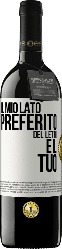 Spedizione Gratuita | Vino rosso Edizione RED MBE Riserva Il mio lato preferito del letto è il tuo Etichetta Bianca. Etichetta personalizzabile Riserva 12 Mesi Raccogliere 2014 Tempranillo