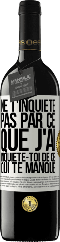 39,95 € Envoi gratuit | Vin rouge Édition RED MBE Réserve Ne t'inquiète pas par ce que j'ai, inquiète-toi de ce qui te manque Étiquette Blanche. Étiquette personnalisable Réserve 12 Mois Récolte 2016 Tempranillo