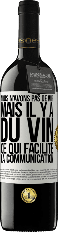 39,95 € Envoi gratuit | Vin rouge Édition RED MBE Réserve Nous n'avons pas de Wifi, mais il y a du vin, ce qui facilite la communication Étiquette Blanche. Étiquette personnalisable Réserve 12 Mois Récolte 2016 Tempranillo