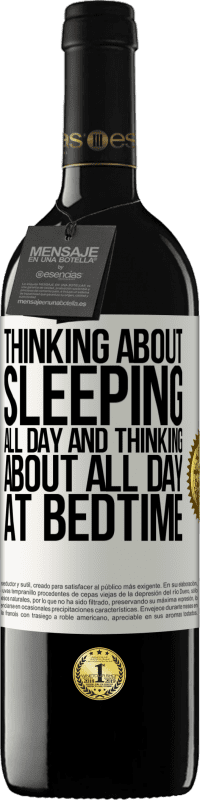 39,95 € 送料無料 | 赤ワイン REDエディション MBE 予約する 一日中寝ることを考え、就寝時に一日中考える ホワイトラベル. カスタマイズ可能なラベル 予約する 12 月 収穫 2016 Tempranillo