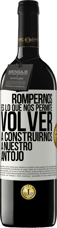 39,95 € Envío gratis | Vino Tinto Edición RED MBE Reserva Rompernos es lo que nos permite volver a construirnos a nuestro antojo Etiqueta Blanca. Etiqueta personalizable Reserva 12 Meses Cosecha 2016 Tempranillo