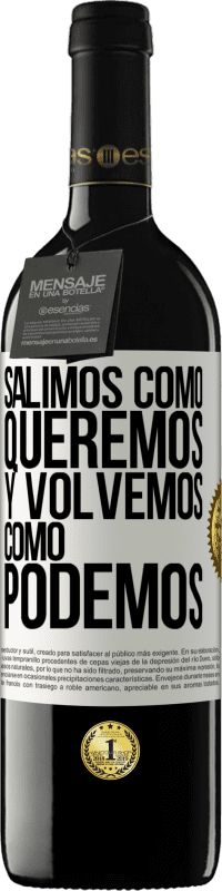 39,95 € Envío gratis | Vino Tinto Edición RED MBE Reserva Salimos como queremos y volvemos como podemos Etiqueta Blanca. Etiqueta personalizable Reserva 12 Meses Cosecha 2016 Tempranillo