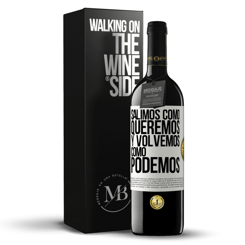 39,95 € Envío gratis | Vino Tinto Edición RED MBE Reserva Salimos como queremos y volvemos como podemos Etiqueta Blanca. Etiqueta personalizable Reserva 12 Meses Cosecha 2014 Tempranillo