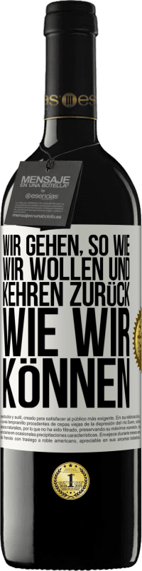 Kostenloser Versand | Rotwein RED Ausgabe MBE Reserve Wir gehen, so wie wir wollen und kehren zurück, wie wir können Weißes Etikett. Anpassbares Etikett Reserve 12 Monate Ernte 2014 Tempranillo