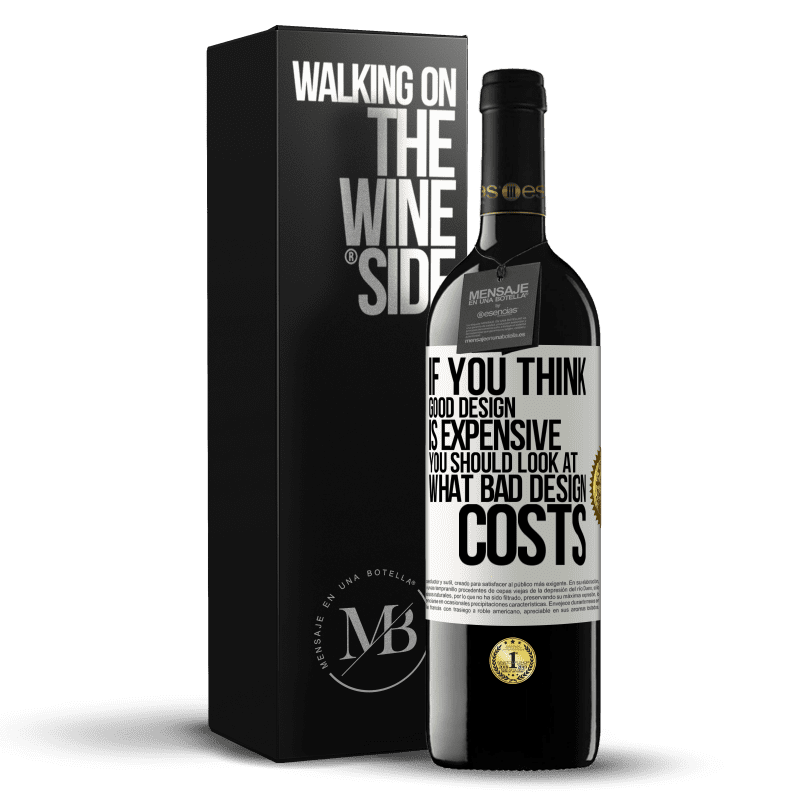 39,95 € Free Shipping | Red Wine RED Edition MBE Reserve If you think good design is expensive, you should look at what bad design costs White Label. Customizable label Reserve 12 Months Harvest 2014 Tempranillo