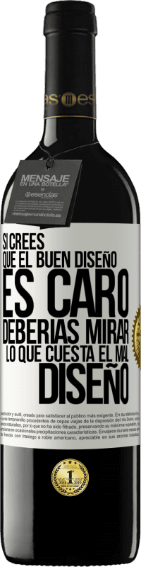 «Si crees que el buen diseño es caro, deberías mirar lo que cuesta el mal diseño» Edición RED MBE Reserva
