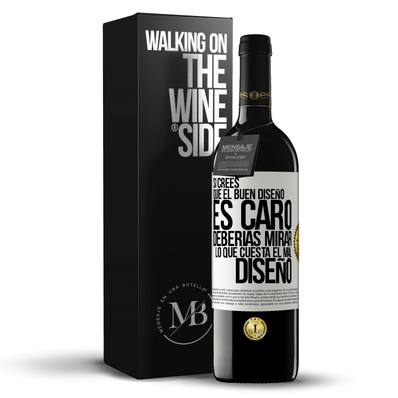 39,95 € Envío gratis | Vino Tinto Edición RED MBE Reserva Si crees que el buen diseño es caro, deberías mirar lo que cuesta el mal diseño Etiqueta Blanca. Etiqueta personalizable Reserva 12 Meses Cosecha 2014 Tempranillo