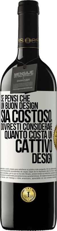 Spedizione Gratuita | Vino rosso Edizione RED MBE Riserva Se pensi che un buon design sia costoso, dovresti considerare quanto costa un cattivo design Etichetta Bianca. Etichetta personalizzabile Riserva 12 Mesi Raccogliere 2014 Tempranillo