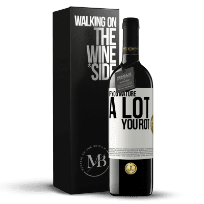 «If you mature a lot you rot» RED Edition MBE Reserve