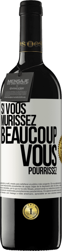 Envoi gratuit | Vin rouge Édition RED MBE Réserve Si vous mûrissez beaucoup, vous pourrissez Étiquette Blanche. Étiquette personnalisable Réserve 12 Mois Récolte 2014 Tempranillo