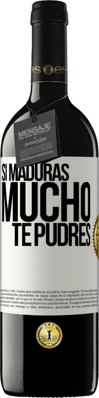 Envío gratis | Vino Tinto Edición RED MBE Reserva Si maduras mucho te pudres Etiqueta Blanca. Etiqueta personalizable Reserva 12 Meses Cosecha 2014 Tempranillo