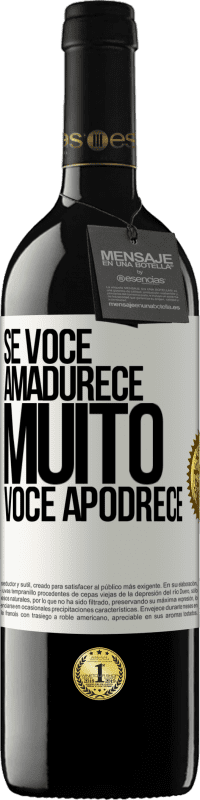 Envio grátis | Vinho tinto Edição RED MBE Reserva Se você amadurece muito você apodrece Etiqueta Branca. Etiqueta personalizável Reserva 12 Meses Colheita 2014 Tempranillo