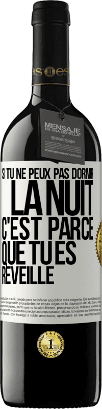 Envoi gratuit | Vin rouge Édition RED MBE Réserve Si tu ne peux pas dormir la nuit c'est parce que tu es réveillé Étiquette Blanche. Étiquette personnalisable Réserve 12 Mois Récolte 2014 Tempranillo