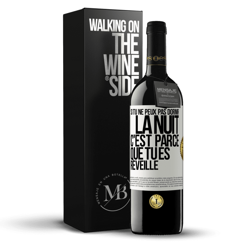 39,95 € Envoi gratuit | Vin rouge Édition RED MBE Réserve Si tu ne peux pas dormir la nuit c'est parce que tu es réveillé Étiquette Blanche. Étiquette personnalisable Réserve 12 Mois Récolte 2014 Tempranillo