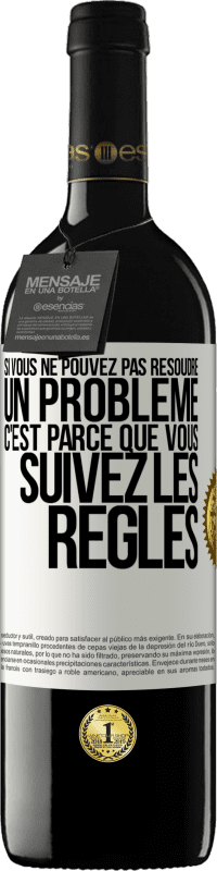 «Si vous ne pouvez pas résoudre un problème, c'est parce que vous suivez les règles» Édition RED MBE Réserve