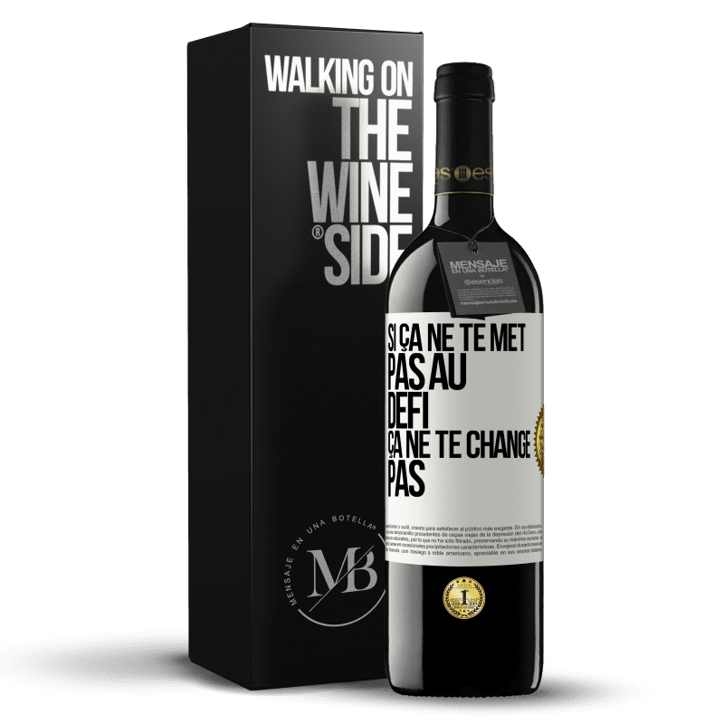 39,95 € Envoi gratuit | Vin rouge Édition RED MBE Réserve Si ça ne te met pas au défi, ça ne te change pas Étiquette Blanche. Étiquette personnalisable Réserve 12 Mois Récolte 2014 Tempranillo