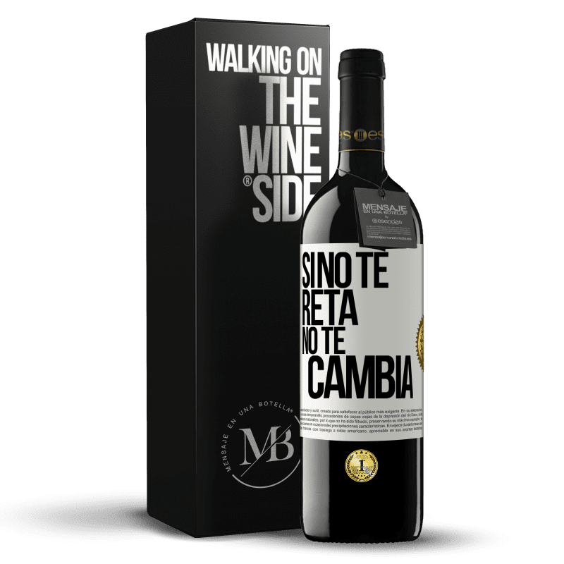 39,95 € Envío gratis | Vino Tinto Edición RED MBE Reserva Si no te reta no te cambia Etiqueta Blanca. Etiqueta personalizable Reserva 12 Meses Cosecha 2014 Tempranillo