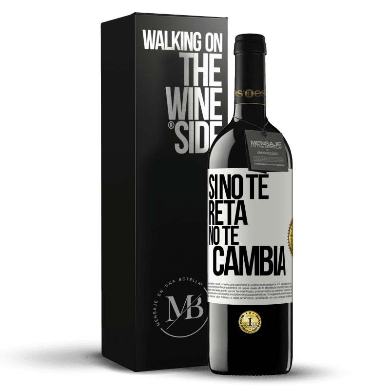 39,95 € Envío gratis | Vino Tinto Edición RED MBE Reserva Si no te reta no te cambia Etiqueta Blanca. Etiqueta personalizable Reserva 12 Meses Cosecha 2016 Tempranillo