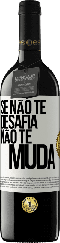 «Se não te desafia, não te muda» Edição RED MBE Reserva