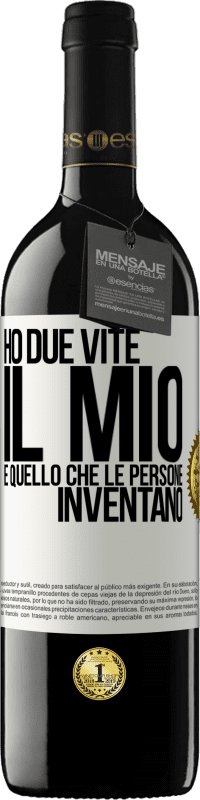 Spedizione Gratuita | Vino rosso Edizione RED MBE Riserva Ho due vite. Il mio e quello che le persone inventano Etichetta Bianca. Etichetta personalizzabile Riserva 12 Mesi Raccogliere 2014 Tempranillo