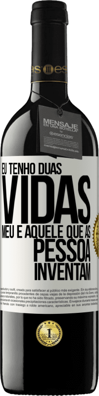 Envio grátis | Vinho tinto Edição RED MBE Reserva Eu tenho duas vidas. Meu e aquele que as pessoas inventam Etiqueta Branca. Etiqueta personalizável Reserva 12 Meses Colheita 2014 Tempranillo