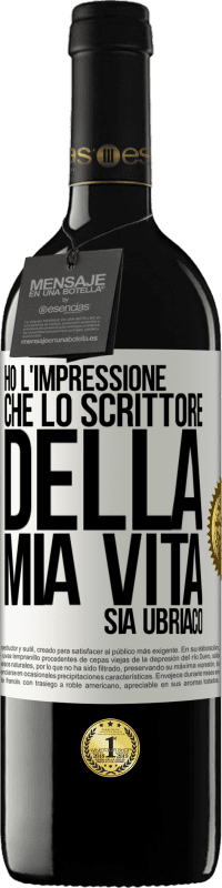 39,95 € Spedizione Gratuita | Vino rosso Edizione RED MBE Riserva Ho l'impressione che lo scrittore della mia vita sia ubriaco Etichetta Bianca. Etichetta personalizzabile Riserva 12 Mesi Raccogliere 2016 Tempranillo