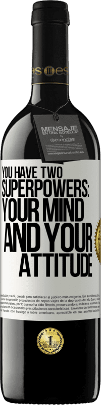 39,95 € | Red Wine RED Edition MBE Reserve You have two superpowers: Your mind and your attitude White Label. Customizable label Reserve 12 Months Harvest 2014 Tempranillo