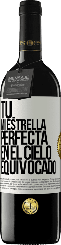 Envío gratis | Vino Tinto Edición RED MBE Reserva Tú. Mi estrella perfecta en el cielo equivocado Etiqueta Blanca. Etiqueta personalizable Reserva 12 Meses Cosecha 2014 Tempranillo