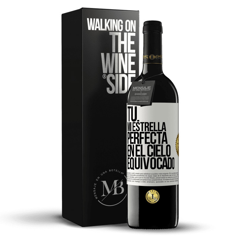 39,95 € Envío gratis | Vino Tinto Edición RED MBE Reserva Tú. Mi estrella perfecta en el cielo equivocado Etiqueta Blanca. Etiqueta personalizable Reserva 12 Meses Cosecha 2014 Tempranillo