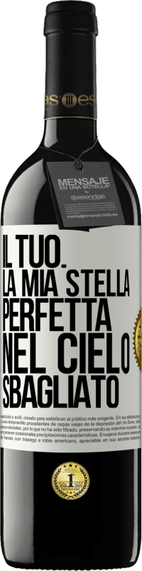 Spedizione Gratuita | Vino rosso Edizione RED MBE Riserva Il tuo. La mia stella perfetta nel cielo sbagliato Etichetta Bianca. Etichetta personalizzabile Riserva 12 Mesi Raccogliere 2014 Tempranillo