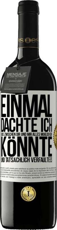 Kostenloser Versand | Rotwein RED Ausgabe MBE Reserve Einmal dachte ich, dass zwischen dir und mir alles möglich sein könnte. Und tatsächlich verfaulte es Weißes Etikett. Anpassbares Etikett Reserve 12 Monate Ernte 2014 Tempranillo