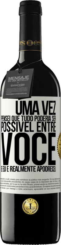 Envio grátis | Vinho tinto Edição RED MBE Reserva Uma vez pensei que tudo poderia ser possível entre você e eu. E realmente apodreceu Etiqueta Branca. Etiqueta personalizável Reserva 12 Meses Colheita 2014 Tempranillo