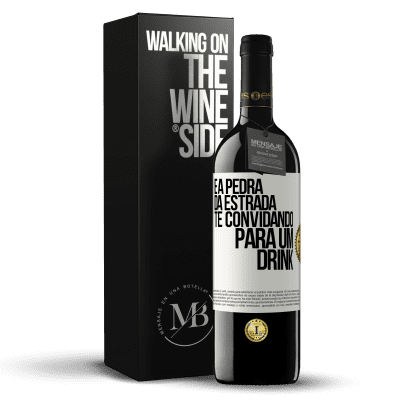 «E a pedra da estrada te convidando para um drink» Edição RED MBE Reserva