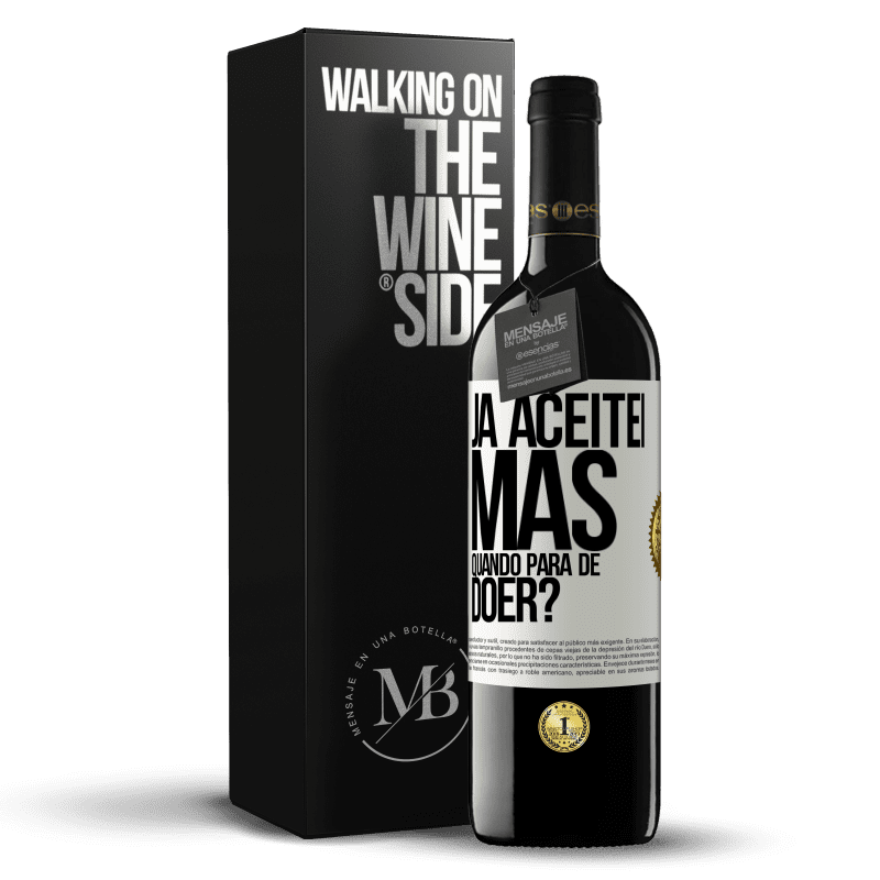 39,95 € Envio grátis | Vinho tinto Edição RED MBE Reserva Já aceitei, mas quando para de doer? Etiqueta Branca. Etiqueta personalizável Reserva 12 Meses Colheita 2014 Tempranillo