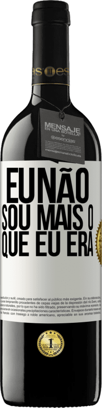 «Eu não sou mais o que eu era» Edição RED MBE Reserva