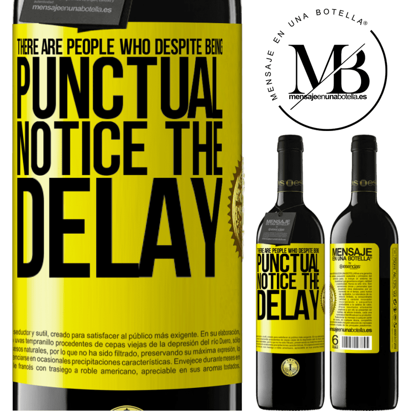 39,95 € Free Shipping | Red Wine RED Edition MBE Reserve There are people who, despite being punctual, notice the delay Yellow Label. Customizable label Reserve 12 Months Harvest 2015 Tempranillo