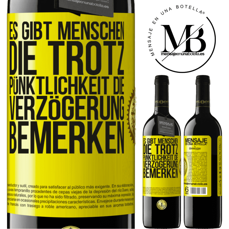 39,95 € Kostenloser Versand | Rotwein RED Ausgabe MBE Reserve Es gibt Menschen, die trotz Pünktlichkeit die Verzögerung bemerken Gelbes Etikett. Anpassbares Etikett Reserve 12 Monate Ernte 2015 Tempranillo