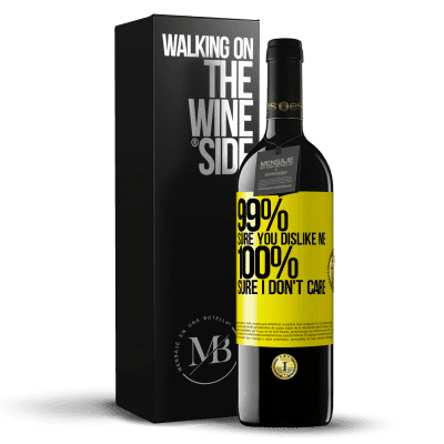 «99% sure you like me. 100% sure I don't care» RED Edition MBE Reserve
