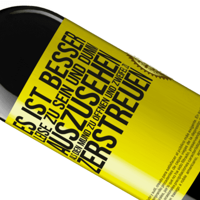 Einzigartige und Persönliche Ausdrücke. «Es ist besser zu schweigen und als Idiot verdächtigt zu werden, als zu reden und dadurch alle Zweifel zu beseitigen» RED Ausgabe MBE Reserve