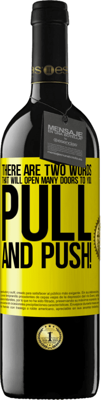 39,95 € | Red Wine RED Edition MBE Reserve There are two words that will open many doors to you Pull and Push! Yellow Label. Customizable label Reserve 12 Months Harvest 2015 Tempranillo