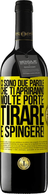 39,95 € | Vino rosso Edizione RED MBE Riserva Ci sono due parole che ti apriranno molte porte: tirare e spingere! Etichetta Gialla. Etichetta personalizzabile Riserva 12 Mesi Raccogliere 2015 Tempranillo