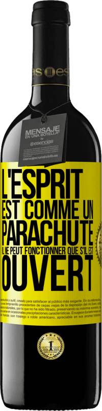 Envoi gratuit | Vin rouge Édition RED MBE Réserve L'esprit est comme un parachute, il ne peut fonctionner que s'il est ouvert Étiquette Jaune. Étiquette personnalisable Réserve 12 Mois Récolte 2014 Tempranillo