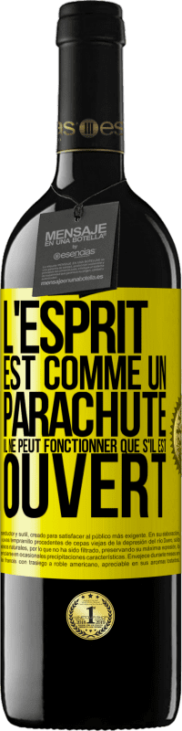 «L'esprit est comme un parachute, il ne peut fonctionner que s'il est ouvert» Édition RED MBE Réserve