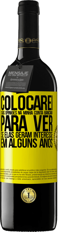 39,95 € Envio grátis | Vinho tinto Edição RED MBE Reserva Colocarei suas opiniões na minha conta bancária para ver se elas geram interesse em alguns anos Etiqueta Amarela. Etiqueta personalizável Reserva 12 Meses Colheita 2016 Tempranillo