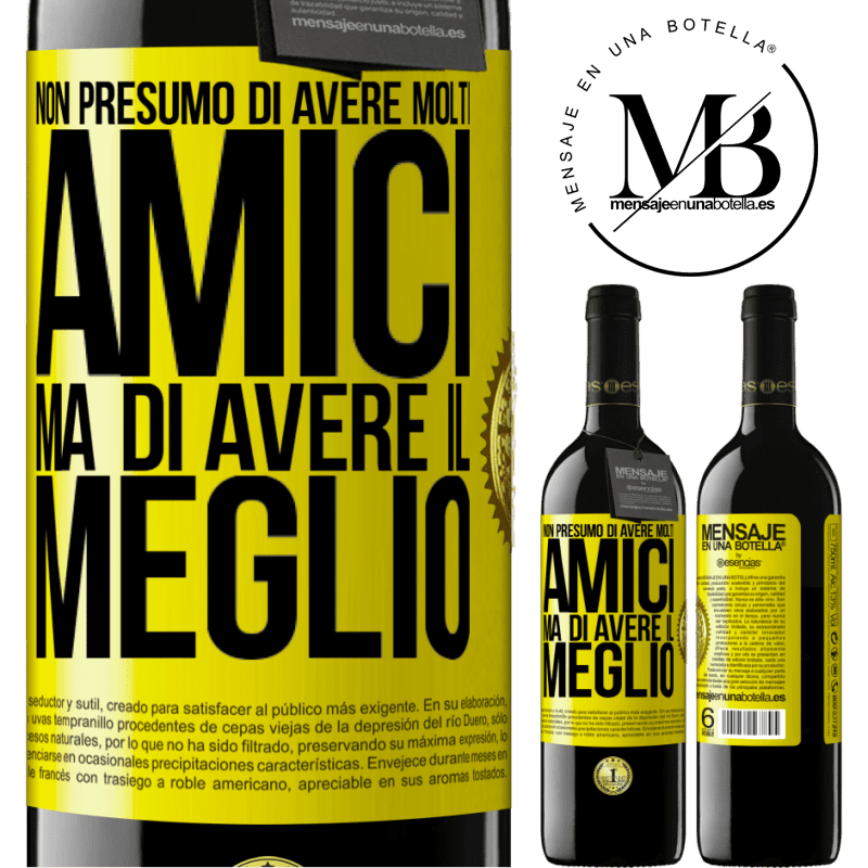 39,95 € Spedizione Gratuita | Vino rosso Edizione RED MBE Riserva Non presumo di avere molti amici, ma di avere il meglio Etichetta Gialla. Etichetta personalizzabile Riserva 12 Mesi Raccogliere 2015 Tempranillo