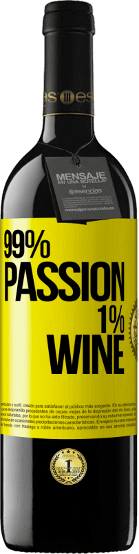 «99% passion, 1% wine» Edizione RED MBE Riserva