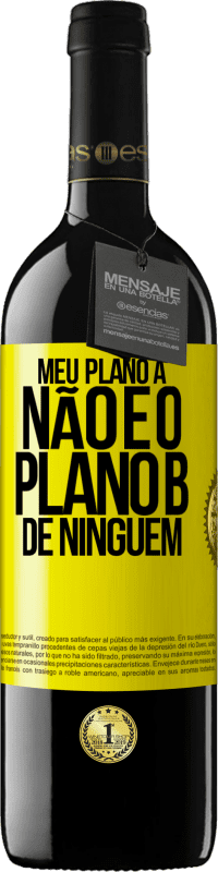 «Meu plano A não é o plano B de ninguém» Edição RED MBE Reserva