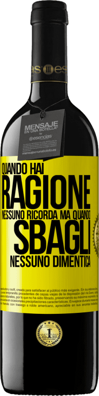 39,95 € | Vino rosso Edizione RED MBE Riserva Quando hai ragione, nessuno ricorda, ma quando sbagli, nessuno dimentica Etichetta Gialla. Etichetta personalizzabile Riserva 12 Mesi Raccogliere 2015 Tempranillo