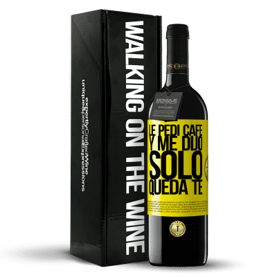 «Le pedí café y me dijo: Sólo queda té» Edición RED MBE Reserva